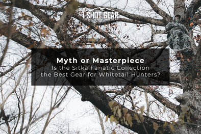 Myth or Masterpiece: Is the Sitka Fanatic Collection the Best Gear for Whitetail Hunters?